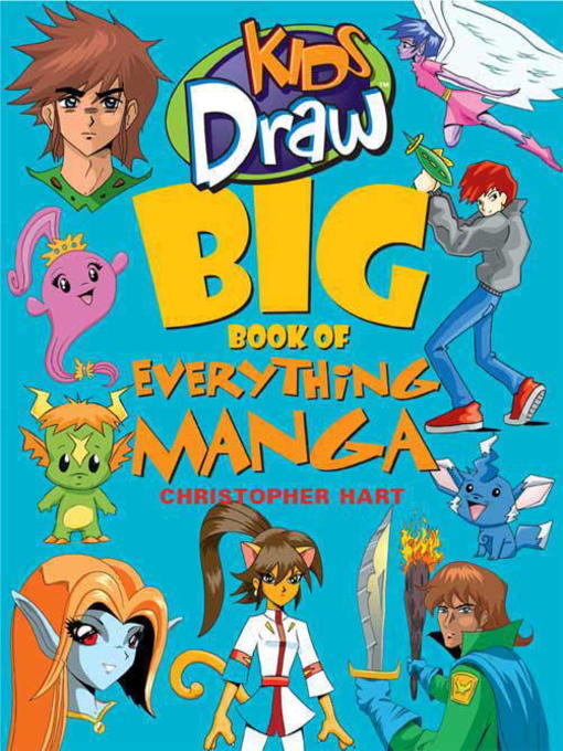 Title details for Kids Draw Big Book of Everything Manga by Christopher Hart - Available